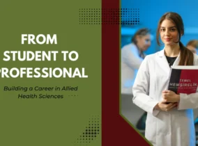 From Student to Professional: Building a Career in Allied Health Sciences From Student to Professional: Building a Career in Allied Health Sciences