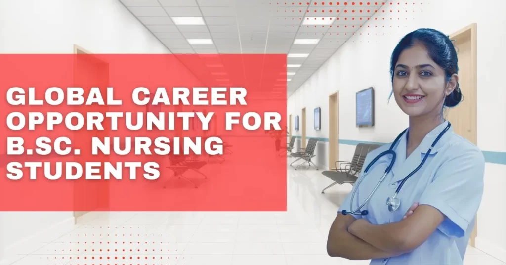 Global career opportunity for B.Sc. Nursing Students