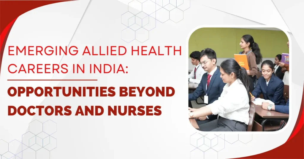 Emerging Allied Health Careers in India: Opportunities Beyond Doctors & Nurses