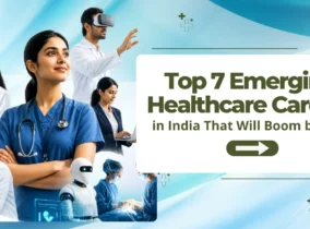 Top 7 Emerging Healthcare Careers in India That Will Boom by 2030