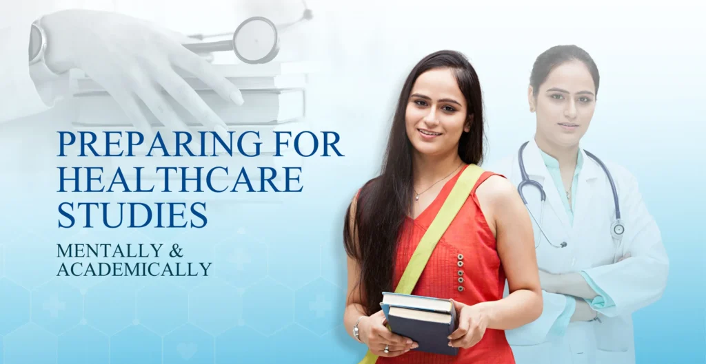 How to Prepare Yourself Mentally & Academically for Healthcare Studies