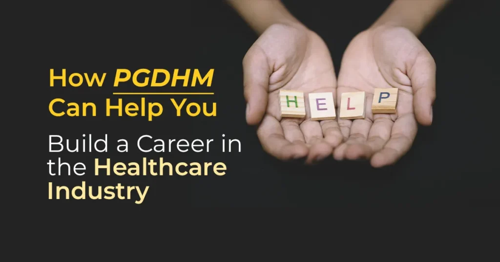 How PGDHM Can Help You Build a Career in the Healthcare Industry